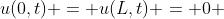 u(0,t) = u(L,t) = 0 