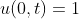 u(0,t)=1