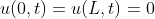 u(0,t)=u(L,t)=0