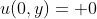 u(0,y)= 0