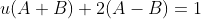 u(A+B)+2(A-B)=1