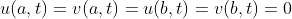 u(a,t)=v(a,t)=u(b,t)=v(b,t)=0