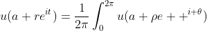 u(a+re^{it})=\frac{1}{2\pi}\int_0^{2\pi}u(a+\rho{e  }^{i \theta})