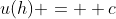 u(h) =  c