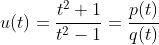 u(t)=\frac{t^2+1}{t^2-1}=\frac{p(t)}{q(t)}