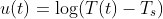 u(t)=\log(T(t)-T_s)