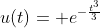 u(t)= e^{-\frac{t^3}{3}}
