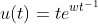 u(t)=te^{wt^{-1}}