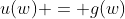 u(w) = g(w)