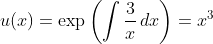 u(x)=\exp\left(\int\frac3x\,dx\right)=x^3