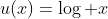 u(x)=\log x