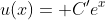 u(x)= C'e^x