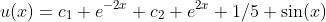 u(x)=c_1 e^{-2x}+c_2 e^{2x}+1/5 \sin(x)
