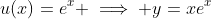 u(x)=e^{x} \implies y=xe^{x}