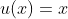 u(x)=x