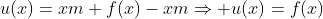 u(x)=xm+f(x)-xm\Rightarrow u(x)=f(x)
