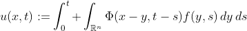 u(x,t):=\int_0^t \int_{\mathbb{R}^n}\Phi(x-y,t-s)f(y,s)\,dy\,ds