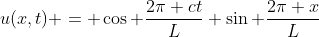 u(x,t) = \cos \frac{2\pi ct}{L} \sin \frac{2\pi x}{L}