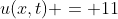 u(x,t) = 11