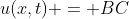 u(x,t) = BC