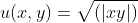 u(x,y)=\sqrt{(|xy|)}