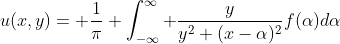 u(x,y)= \frac{1}{\pi} \int_{-\infty}^{\infty} \frac{y}{y^2+(x-\alpha)^2}f(\alpha)d\alpha