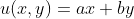 u(x,y)=ax+by