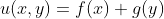 u(x,y)=f(x)+g(y)