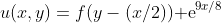 u(x,y)=f(y-(x/2)){\rm e}^{9x/8}