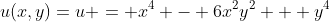 u(x,y)=u = x^4 - 6x^2y^2 + y^4