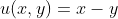 u(x,y)=x-y