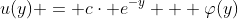 u(y) = c\cdot e^{-y} + \varphi(y)