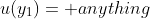 u(y_1)= anything