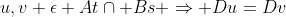 u,v \epsilon At\cap Bs \Rightarrow Du=Dv