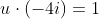 u\cdot(-4i)=1
