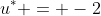 u^* = -2