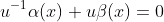 u^{-1}\alpha(x)+u\beta(x)=0