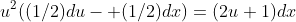 u^2((1/2)du- (1/2)dx)=(2u+1)dx