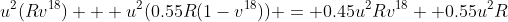u^2(Rv^{18}) + u^2(0.55R(1-v^{18})) = 0.45u^2Rv^{18} +0.55u^2R