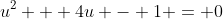 u^2 + 4u - 1 = 0