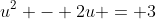 u^2 - 2u = 3