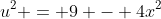u^2 = 9 - 4x^2