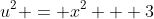 u^2 = x^2 + 3
