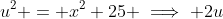 u^2 = x^2+25 \implies 2u~du=2x~dx