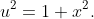 u^2=1+x^2.