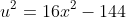 u^2=16x^2-144
