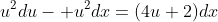 u^2du- u^2dx=(4u+2)dx