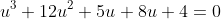 u^3+12u^2+5u+8u+4=0