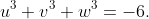 u^3+v^3+w^3=-6.