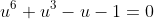 u^6+u^3-u-1=0